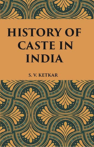 HISTORY OF CASTE IN INDIA  - HARDCOVER
