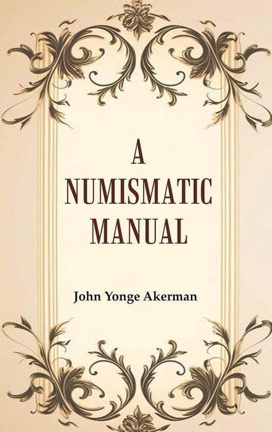 A Numismatic Manual - Hardcover