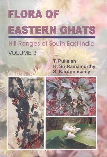 Flora of Eastern Ghats Vol 3: Hill Ranges of South East India