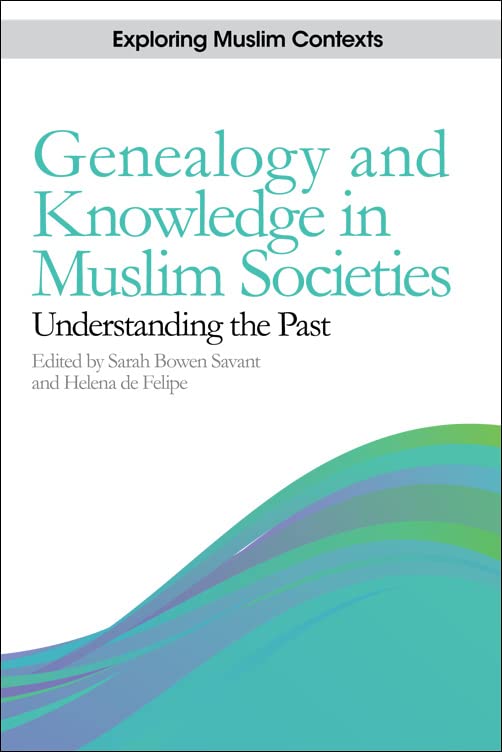 GENEALOGY AND KNOWLEDGE IN MUSLIM SOCIETIES: UNDERSTANDING THE PAST