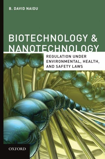 Biotechnology & Nanotechnology Regulation Under Environmental, Health, And Safety Laws (Hardcover)