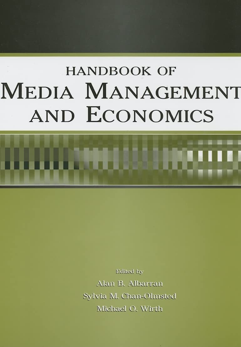 HANDBOOK OF MEDIA MANAGEMENT AND ECONOMICS