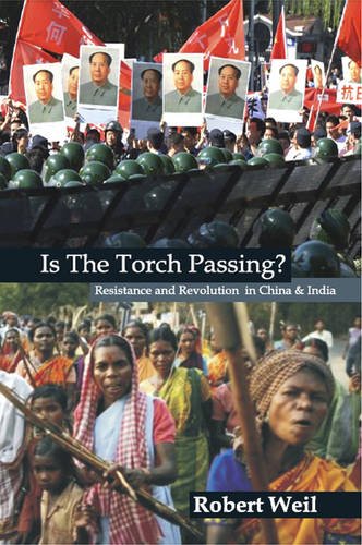 Is the Torch Passing: Resistance and Revolution in China & India (Paperback)
