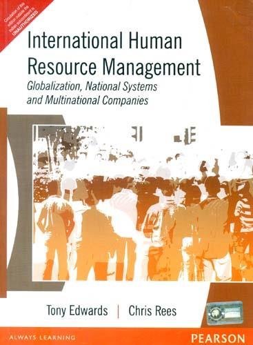 INTERNATIONAL HUMAN RESOURCE MANAGEMENT: GLOBALIZATION, NATIONAL SYSTEMS AND MULTINATIONAL COMPANIES