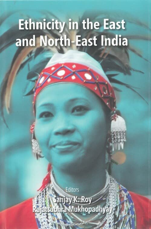 Ethnicity in the East and NorthEast India  - Paperback