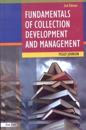Fundamentals of Collection Development and Management, (2nd Edition), 2011