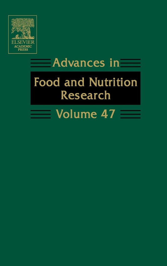 ADVANCES IN FOOD AND NUTRITION RESEARCH VOL 47