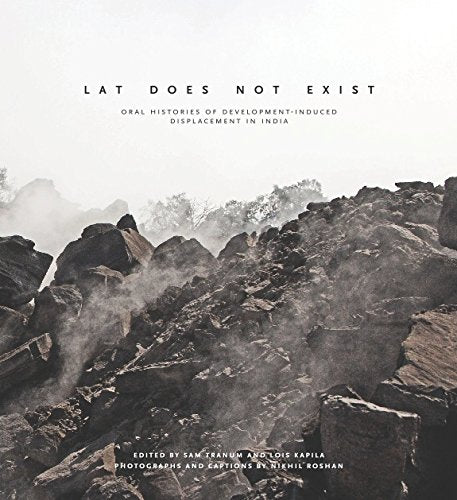 LAT Does Not Exist- Oral Histories of Development-Induced Displacement in India
