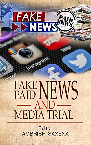 Fake News, Paid News and Media Trial