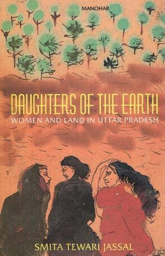 DAUGHTERS OF THE EARTH: WOMEN AND LAND IN UTTAR PRADESH