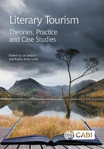LITERARY TOURISM: THEORIES, PRACTICE AND CASE STUDIES