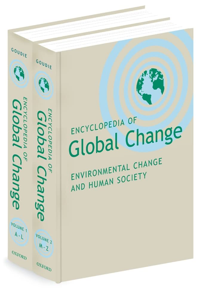 ENCYCLOPEDIA OF GLOBAL CHANGE 2 VOL. SET ENVIRONMENTAL CHANGE & HUMAN SOCIETY