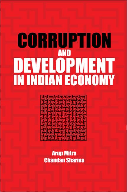 CORRUPTION AND DEVELOPMENT IN INDIAN ECONOMY