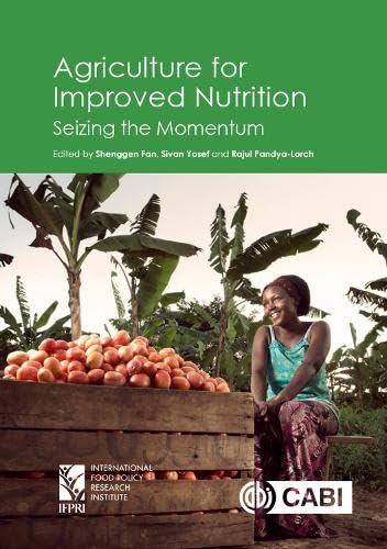 AGRICULTURE FOR IMPROVED NUTRITION : SEIZING THE MOMENTUM