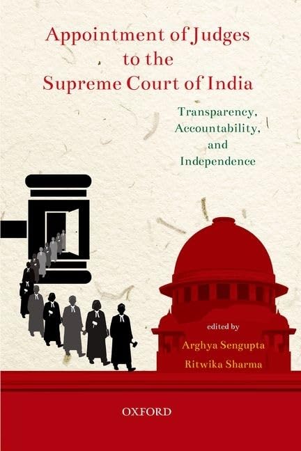 APPOINTMENT OF JUDGES TO THE SUPREME COURT OF INDIA: TRANSPARENCY, ACCOUNTABILITY, AND INDEPENDENCE