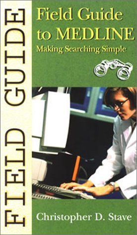 FIELD GUIDE TO MEDLINE: MAKING SEARCHING SIMPLE