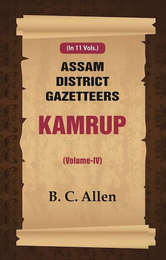Assam District Gazetteers: Kamrup VOL. 4 - Hardcover