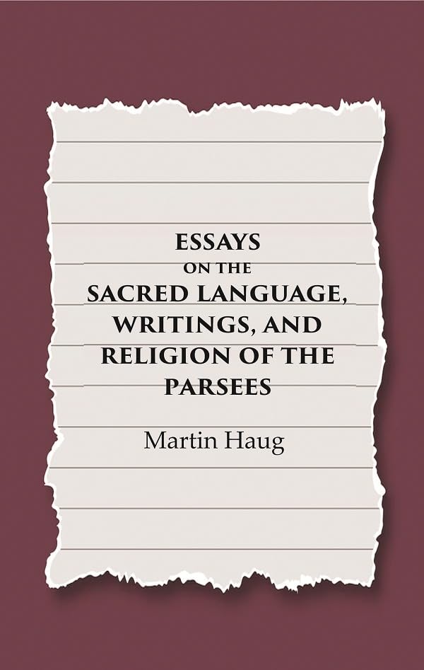 Essays on the Sacred Language, Writings, and Religion of the Parsees - Hardcover