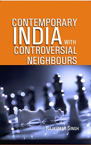 Contemporary India With Controversial Neighbours