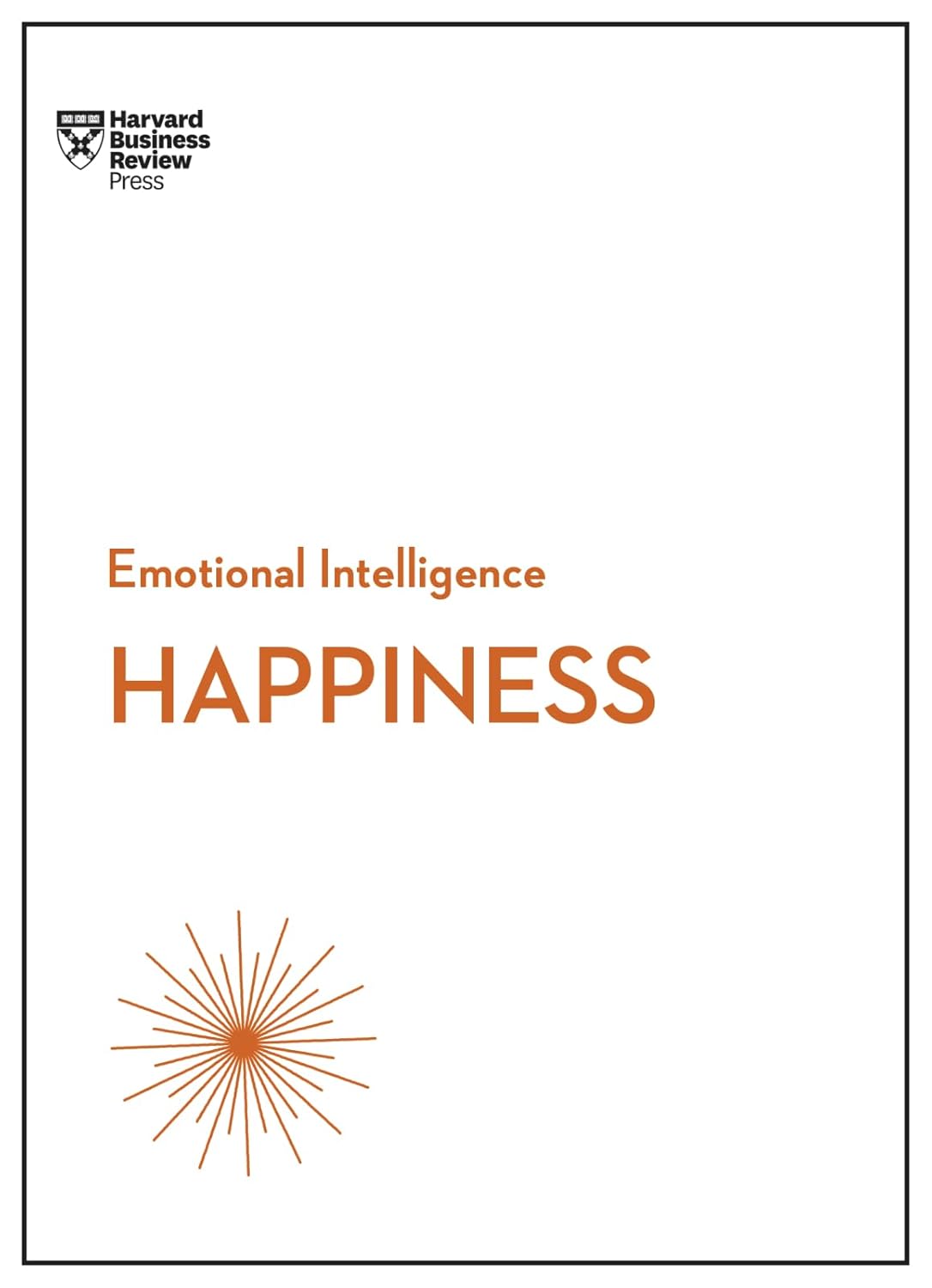 HAPPINESS (HBR EMOTIONAL INTELLIGENCE SERIES)