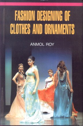 Fashion Designing of Clothes and Ornaments