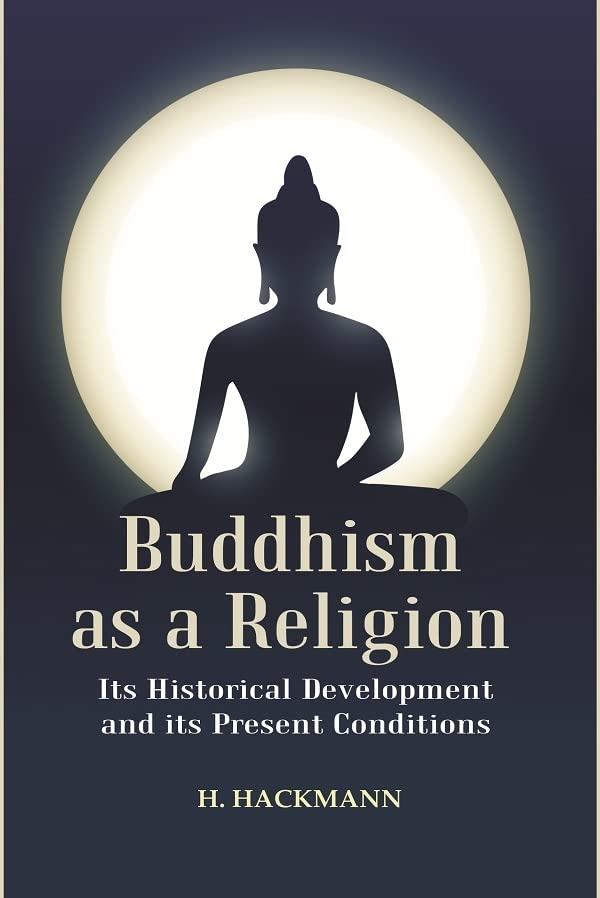 Buddhism as a Religion: Its Historical Development and its Present Conditions  - Hardcover