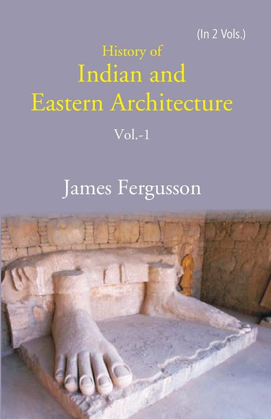 History of Indian and Eastern Architecture  VOL - 1 , PAPERBACK