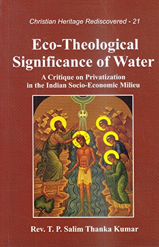 Eco-theological Significance of Water : A Critique on Privatization in the Indian Socio-Economic Milieu