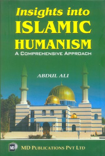 INSIGHTS INTO ISLAMIC HUMANISM: A COMPREHENSIVE APPROACH