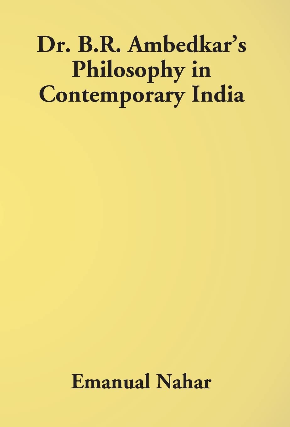 Dr B.R. Ambedkar's Philosophy in Contemporary India