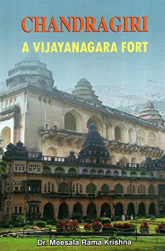 Chandragiri: A Vijayanagara Fort- Hardcover