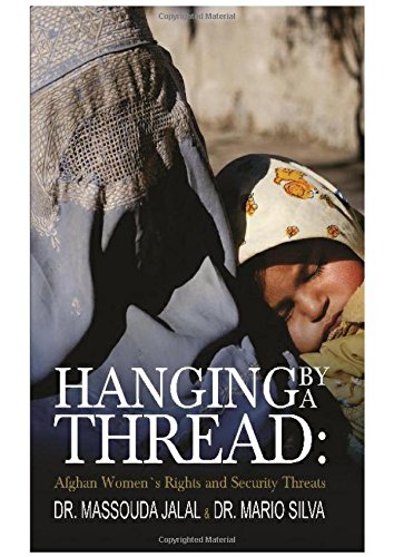 Hanging By a Thread : Afghan Womens Rights and Security Threats