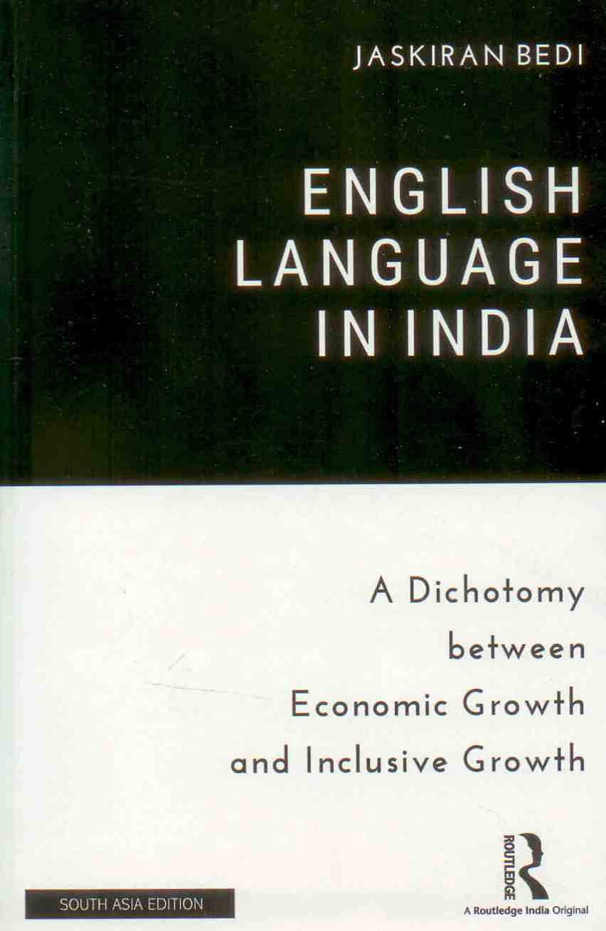 ENGLISH LANGUAGE IN INDIA: A DICHOTOMY BETWEEN ECONOMIC GROWTH AND INCLUSIVE GROWTH