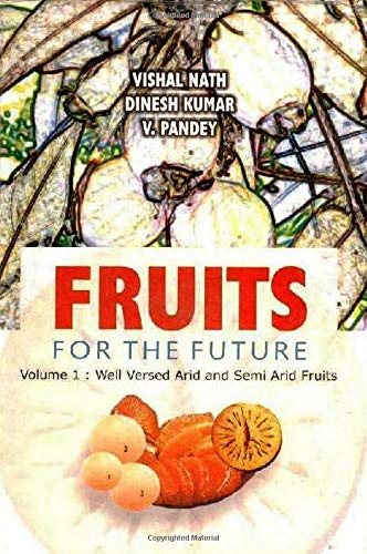 Fruits for the Future Volume 1: Well Versed Arid and Semi Arid Fruits