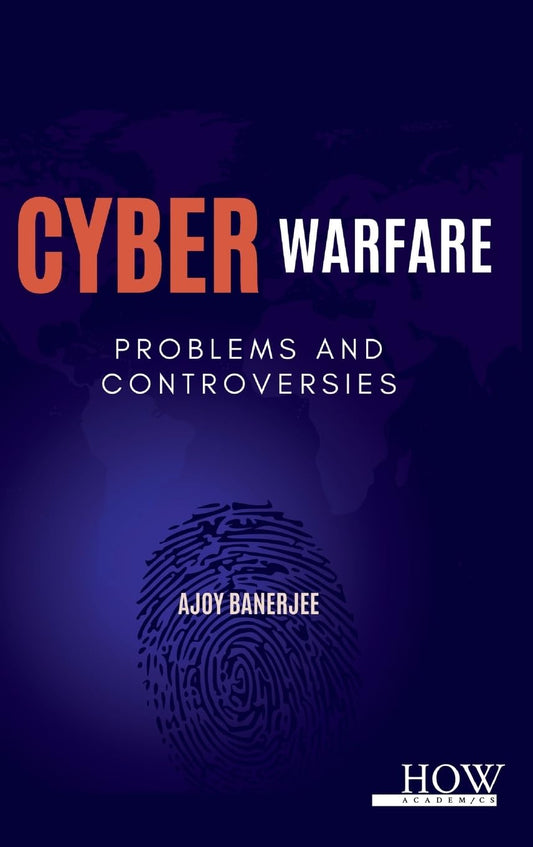 Cyber Warfare: Problems and Controversies