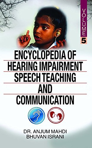 ENCYCLOPEDIA OF HEARING IMPAIRMENT,SPEECH TEACHING AND COMMUNICATION (Set 5 Vol)