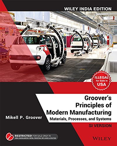 Groover's Principles of Modern Manufacturing SI Version, Wiley India Edition