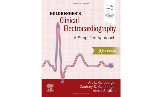 GOLDBERGER'S CLINICAL ELECTROCARDIOGRAPHY: A SIMPLIFIED APPROACH 10ED