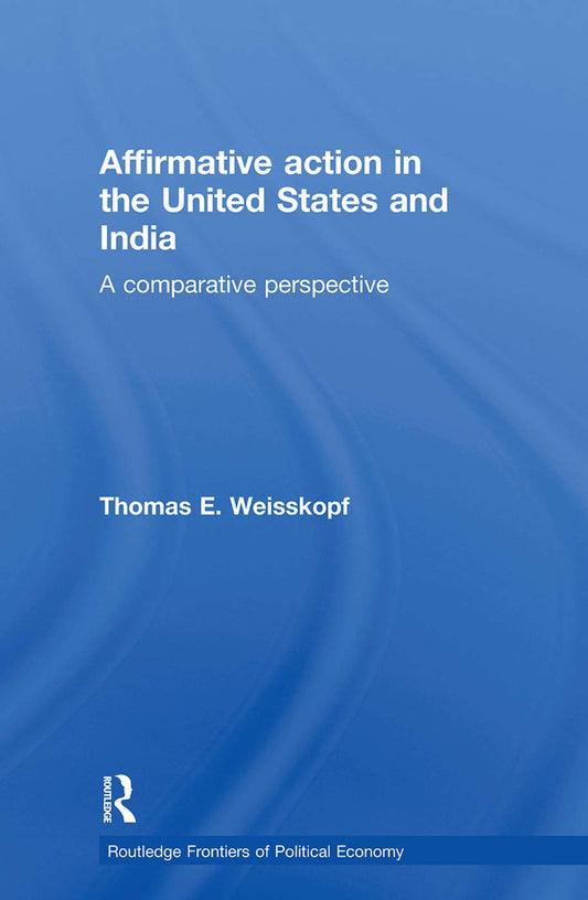AFFIRMATIVE ACTION IN THE UNITED STATES AND INDIA: A COMPARATIVE PERSPECTIVE