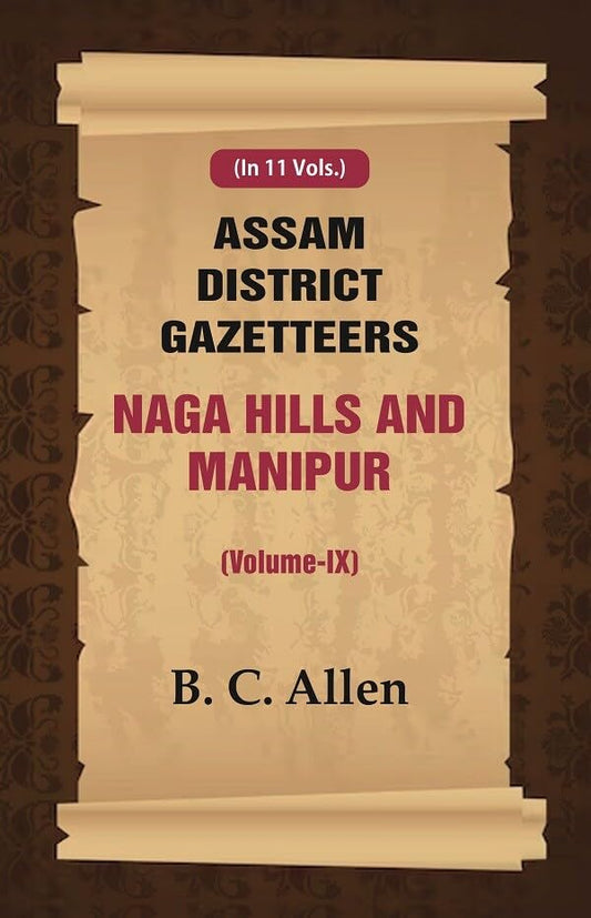 Assam District Gazetteers: Naga Hills and Manipur VOL. 9 - Paperback
