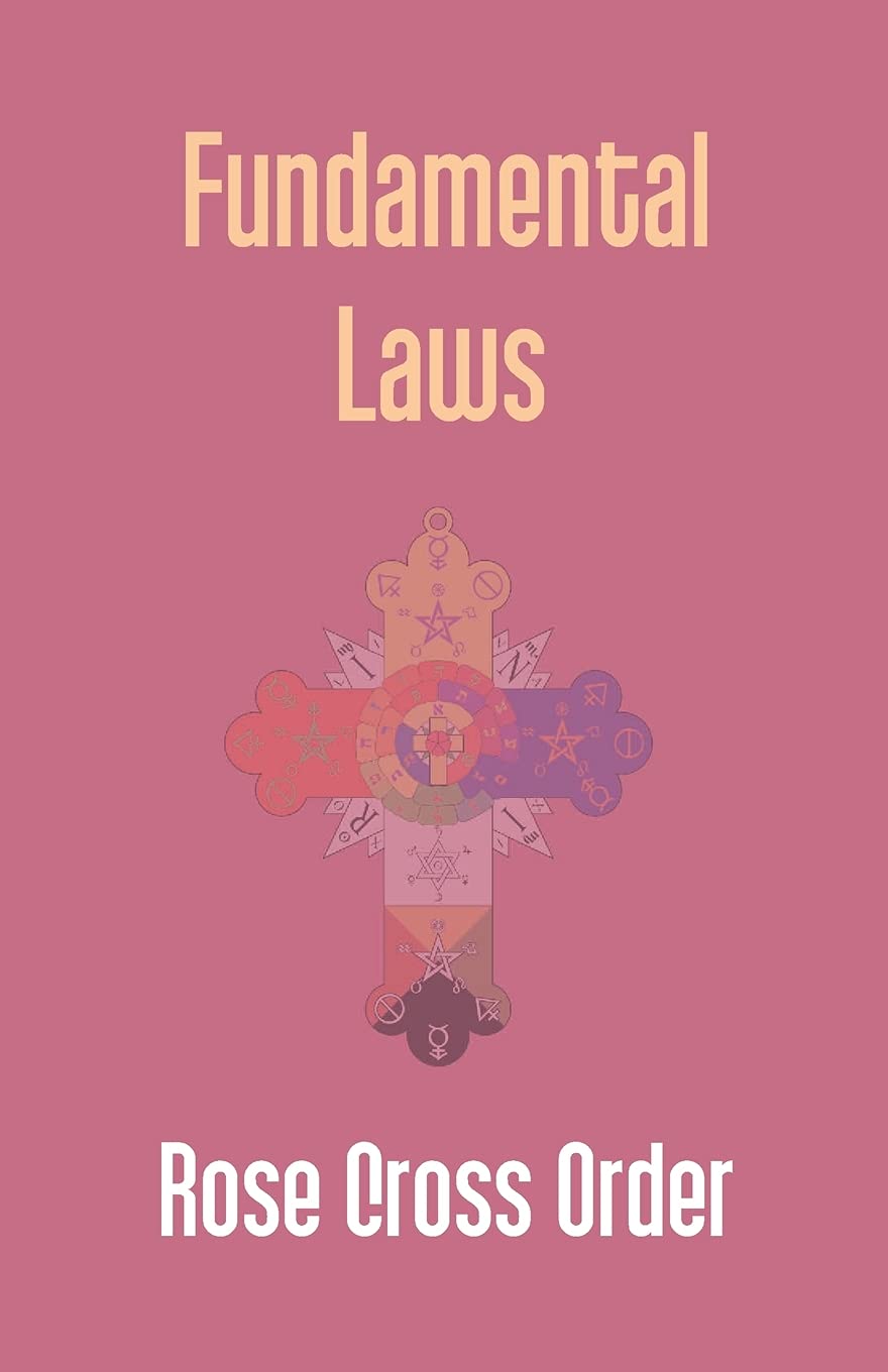 Fundamental Laws: a Report of the 68Th Convocation of the Rose Cross Order