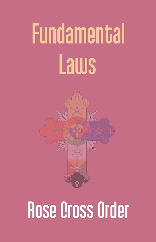 Fundamental Laws: a Report of the 68Th Convocation of the Rose Cross Order