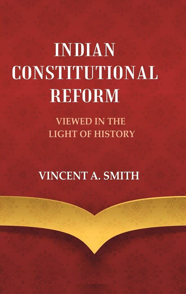 Indian Constitutional Reform Viewed in the Light of History - Paperback