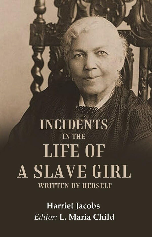 Incidents in the Life of a Slave Girl Written by Herself - Paperback