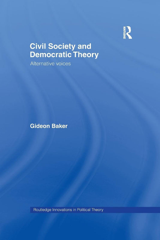 CIVIL SOCIETY AND DEMOCRATIC THEORY: ALTERNATIVE VOICES