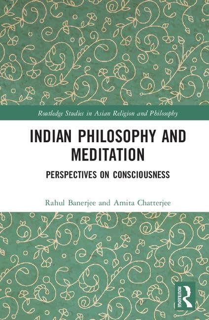 INDIAN PHILOSOPHY AND MEDITATION: PERSPECTIVES ON CONSCIOUSNESS
