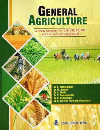 General Agriculture: A Ready Reckoner for ICAR JRF AO ARS and Civil Services Examination (PB)
