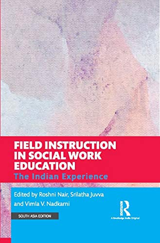 FIELD INSTRUCTION IN SOCIAL WORK EDUCATION: THE INDIAN EXPERIENCE