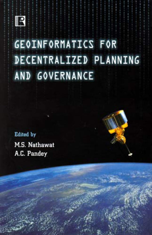 Geoinformatics For Decentralized Planning and Governance -Hardcover