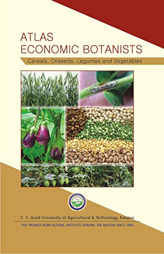 Atlas Economic Botanists: Cereals Oilseeds Legumes and Vegetables